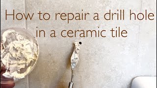 How to repair a drill hole in a ceramic tile ￼