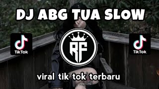 Download lagu DJ ABG TUA SLOW VIRAL TIK TOK TERBARU mp3