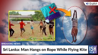 Sri Lanka: Man Hangs on Rope While Flying Kite