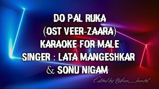 Download lagu DO PAL (OST VEER-ZAARA) KARAOKE FOR MALE | LATA MANGESHKAR & SONU NIGAM  mp3