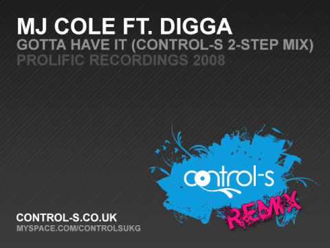 MJ Cole ft. Digga - Gotta Have It (Control-S 2-Step Mix)