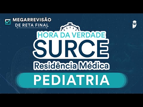 Hora da Verdade Pediatria SURCE 2023 - Aula para Residência Médica