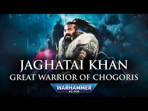 Jaghatai Khan: The Swift Blade of the Emperor | Warhammer 40k Lore