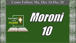 Moroni 10, Come Follow Me, (December 14-December 20)