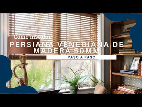 Cómo instalar una persiana veneciana de madera 50mm