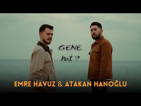 Emre Havuz & Atakan Hanoğlu - Gene Mi ?