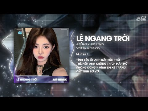 Lệ Ngang Trời (Style Huy PT Remix) - A Tuân ♫ Tình Yêu Ấy Anh Rất Tôn Thờ Thế Nên Anh Không Thích