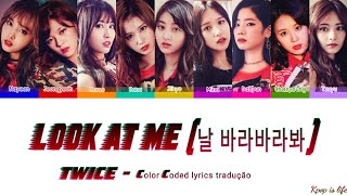 TWICE - Look At Me (날 바라바라봐) &quot;Color Coded lyrics&quot; tradução