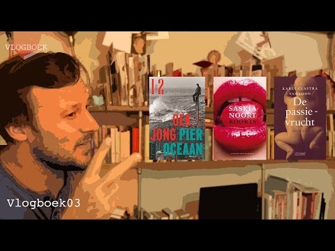 Vlogboek03 - Oek de Jong / Saskia Noort / Karel Glastra van Loon
