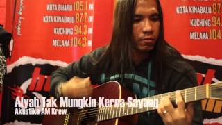 Download lagu Akustika AM Krew - Alyah - Tak Mungkin Kerna Sayang mp3 Download lagu Akustika AM Krew - Alyah - Tak Mungkin Kerna Sayang mp3