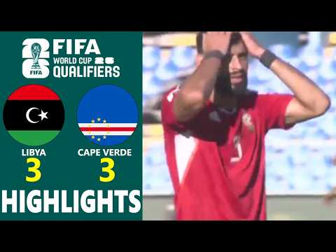 LIBYA vs CAPE VERDE | CAF 2026 WORLD CUP QUALIFIERS GROUP D | GOALS & EXTENDED HIGHLIGHTS