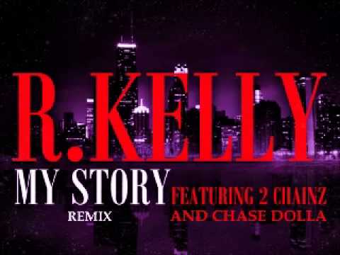 R. Kelly - MY STORY (remix, feat. 2 Chainz and CHASE DOLLA) @chasedolla