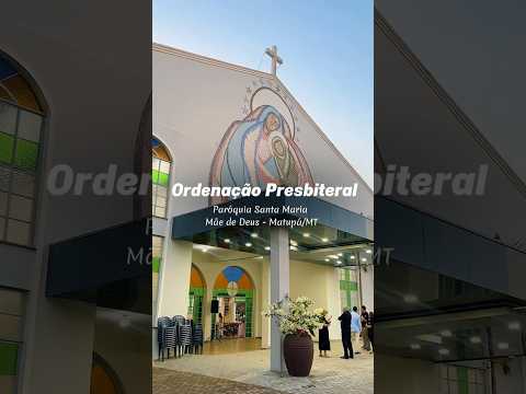 Ordenação Sacerdotal em Matupá-MT #catolico #igrejacatólica