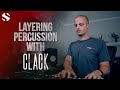 Video 2: Layering Percussion With Clack