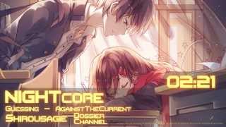 「NIGHTcore」Guessing - Against The Current [By:Shirousagie]