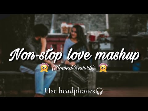 NON-STOP LOVE MASHUP | TRENDING SONGS LOFI | @LofimusicWorld000