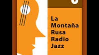 La Montaña Rusa Radio Jazz #378
