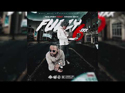 Squash Ft Kman 6ixx - Fully 6ixx (Official Audio)