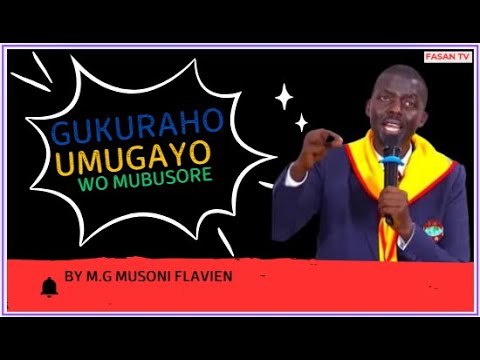 GUKURAHO UMUGAYO WO MUBUSORE BY M.G MUSONI FLAVIEN