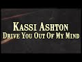 Kassi Ashton - Drive You Out Of My Mind (Lyric Video)