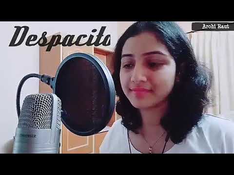 Despacito - Luis Fonsi, Daddy Yankee ft. Justin Bieber | Cover by Arohi Raut
