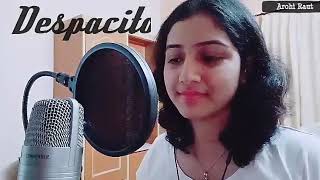 Despacito - Luis Fonsi, Daddy Yankee ft. Justin Bieber | Cover by Arohi Raut