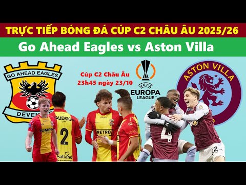 Live Football I Go Ahead Eagles vs Aston Villa, 23:45 October 23, Round 3 of the European Cup C2 ...