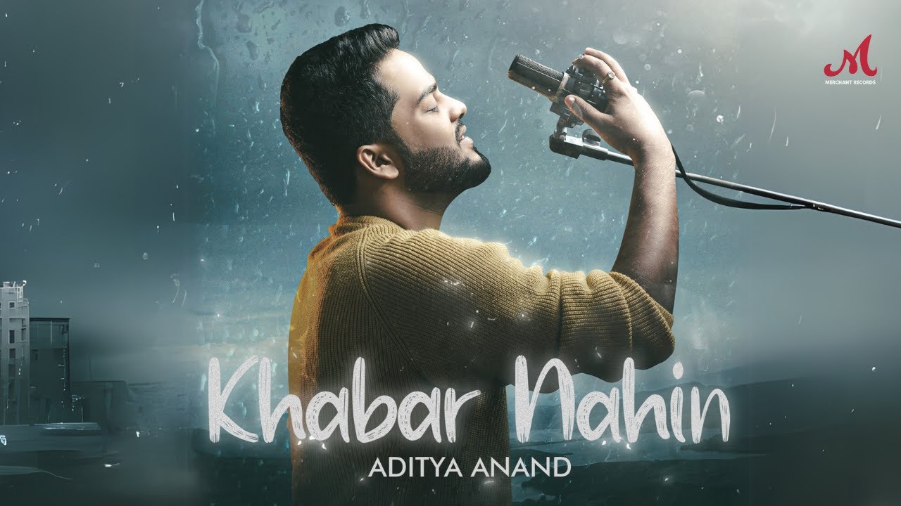 Khabar Nahin Lyrics | Aditya A