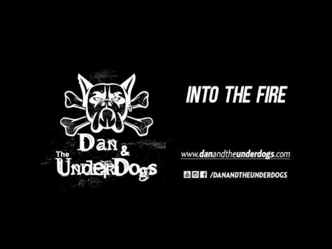 Into The Fire - Dan & The Underdogs (2014)