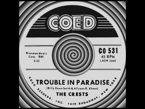 TROUBLE IN PARADISE, The Crests, (Coed #531) 1960