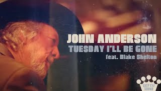 John Anderson – Tuesday I&#39;ll Be Gone (feat. Blake Shelton) [Official Video]