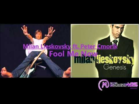 Milan Lieskovsky ft. Peter Cmorik - Fool Me Now