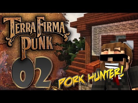 Minecraft - "TERRAFIRMAPUNK 2.0"- 1.7.10 -HQM - "STARVING FOR PORK!" - EP 02