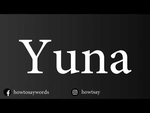 How To Pronounce Yuna 유나