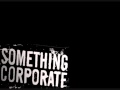 Fall - Something Corporate (with lyrics)