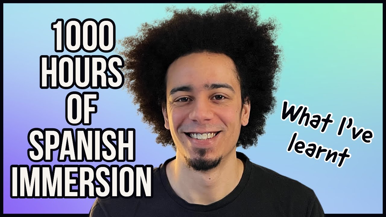 What I’ve Learnt After 1000 Hours of Spanish Immersion