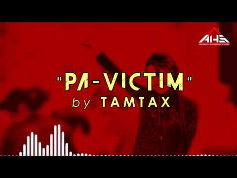 PA-VICTIM 𝘣𝘺 𝗧𝗮𝗺𝘁𝗮𝘅 (Official Lyrics 𝖵𝗂𝖽𝖾𝗈)
