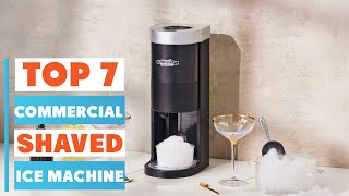 Top 7 Best Commercial Shaved Ice Machines for Your Business