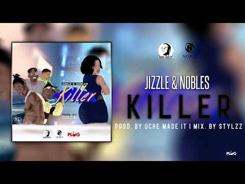 JIZZLE FT NOBLES KILLER🔥🔥🔥