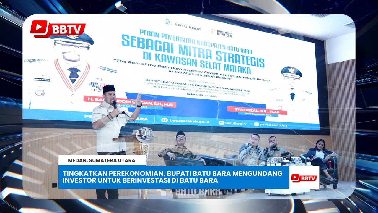 TINGKATKAN PEREKONOMIAN, BUPATI BATU BARA MENGUNDANG INVESTOR UNTUK BERINVESTASI DI BATU BARA