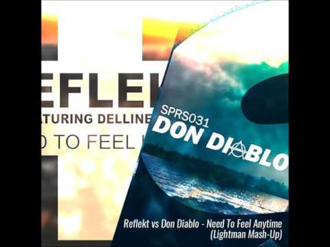 Reflekt vs Don Diablo   Need To Feel Anytime Lightman Mash Up