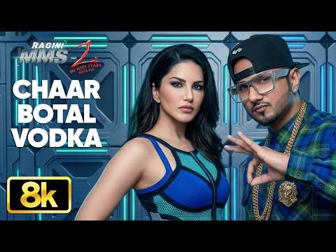 Chaar Botal Vodka 8K Full Song | Yo Yo Honey Singh | Sunny Leone | Ragini MMS 2 | T-Series