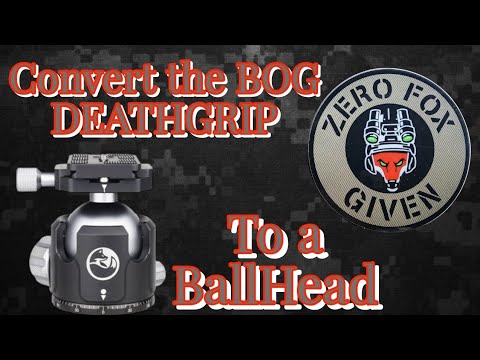 Upgrading the BOG DEATHGRIP to a BallHead! - Zero Fox Given
