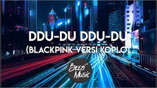 Download lagu Via Vallen  - DDU DU DDU DU (BLACKPINK Versi KOPLO) [Easy Lirik video by BeeziMusicHD] mp3