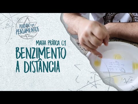 Magia Prática 01 - Benzimento à Distância