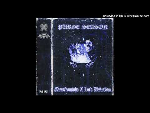 LORD DISTORTION - PURGE SEASON W/ TEARSFROMWHO [PROD. TRULIFE]