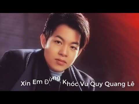 Xin em đừng khóc vu quy quang lê