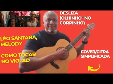 Desliza ("Olhinho" No Corpinho) - Léo Santana, Melody - Como Tocar no Violão - cover/cifra