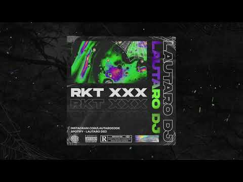 RKT XXX - LAUTARO DJ
