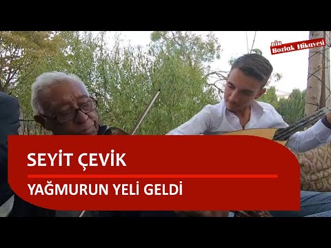 Seyit ÇEVİK - Yağmurun Yeli Geldi ( Altın Yüzük Var Benim)